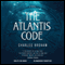 The Atlantis Code (Unabridged) audio book by Charles Brokaw
