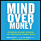 Mind over Money: Overcoming the Money Disorders that Threaten our Financial Health audio book by Brad Klontz, Ted Klontz