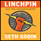 Linchpin: Are You Indispensable? audio book by Seth Godin