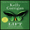 Lift (Unabridged) audio book by Kelly Corrigan