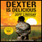 Dexter Is Delicious (Unabridged) audio book by Jeff Lindsay