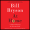At Home: A Short History of Private Life (Unabridged) audio book by Bill Bryson