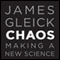 Chaos: Making a New Science (Unabridged) audio book by James Gleick