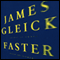 Faster: The Acceleration of Just About Everything audio book by James Gleick