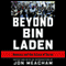 Beyond Bin Laden: America and the Future of Terror (Unabridged) audio book by Jon Meacham (editor), James A. Baker III, Karen Hughes, Richard N. Haass, Bing West