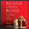 Render unto Rome: The Secret Life of Money in the Catholic Church (Unabridged) audio book by Jason Berry