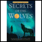 Secrets of the Wolves: Wolf Chronicles, Book 2 (Unabridged) audio book by Dorothy Hearst