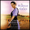 The Harvest of Grace: Book 3 in the Ada's House Amish Romance Series (Unabridged) audio book by Cindy Woodsmall