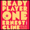 Ready Player One (Unabridged) audio book by Ernest Cline