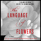The Language of Flowers: A Novel (Unabridged) audio book by Vanessa Diffenbaugh
