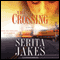 The Crossing: A Novel (Unabridged) audio book by Serita Ann Jakes