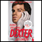 Darkly Dreaming Dexter: Dexter, Book 1 (Unabridged) audio book by Jeff Lindsay