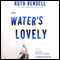 The Water's Lovely audio book by Ruth Rendell