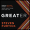 Greater: Dream Bigger. Start Smaller. Ignite God's Vision for Your Life. (Unabridged) audio book by Steven Furtick