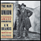 The Man Who Saved the Union: Ulysses Grant in War and Peace (Unabridged) audio book by H. W. Brands