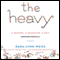 The Heavy: A Mother, A Daughter, A Diet - A Memoir (Unabridged) audio book by Dara-Lynn Weiss