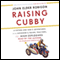 Raising Cubby: A Father and Son's Adventures with Asperger's, Trains, Tractors, and High Explosives (Unabridged) audio book by John Elder Robison