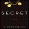 SECRET: A SECRET Novel (Unabridged) audio book by L. Marie Adeline