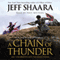 A Chain of Thunder: A Novel of the Siege of Vicksburg (Unabridged) audio book by Jeff Shaara