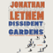 Dissident Gardens: A Novel (Unabridged) audio book by Jonathan Lethem