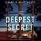 The Deepest Secret: A Novel (Unabridged) audio book by Carla Buckley