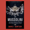 The Pope and Mussolini: The Secret History of Pius XI and the Rise of Fascism in Europe (Unabridged) audio book by David I. Kertzer