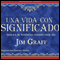 Una vida con significado [A Significant Life (Texto Completo)] (Unabridged) audio book by Jim Graff