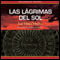 Las lgrimas del sol [Tears of the Sun] (Unabridged) audio book by Jos Mara Merino