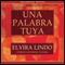 Una palabra tuya [A Word from You] (Unabridged) audio book by Elvira Lindo