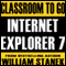 Internet Explorer 7 Classroom-To-Go audio book by William Stanek