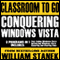 Conquering Windows Vista Classroom-to-Go: 3 Programs in 1 audio book by William Stanek