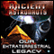 Ancients Astronauts: Our Extraterrestrial Legacy audio book by Jason Martell, Reality Entertainment