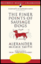 The Finer Points of Sausage Dogs (Unabridged) audio book by Alexander McCall Smith