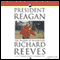 President Reagan: The Triumph of Imagination (Unabridged) audio book by Richard Reeves