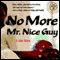 No More Mr. Nice Guy! (Unabridged) audio book by Robert A. Glover