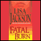 Fatal Burn (Unabridged) audio book by Lisa Jackson