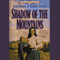 Shadow of the Mountains (Unabridged) audio book by Lynn Morris and Gilbert Morris