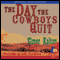 The Day the Cowboys Quit (Unabridged) audio book by Elmer Kelton