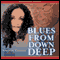 Blues from Down Deep (Unabridged) audio book by Gwynne Forster