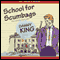 School for Scumbags (Unabridged) audio book by Danny King