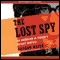 The Lost Spy: An American in Stalin's Secret Service (Unabridged) audio book by Andrew Meier
