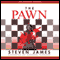 The Pawn (Unabridged) audio book by Steven James