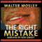 The Right Mistake (Unabridged) audio book by Walter Mosley