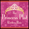 The Princess Plot (Unabridged) audio book by Kirsten Boie