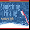 Something Missing (Unabridged) audio book by Matthew Dicks