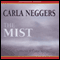 The Mist (Unabridged) audio book by Carla Neggers