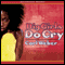 Big Girls Do Cry (Unabridged) audio book by Carl Weber