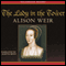 The Lady in the Tower: The Fall of Anne Boleyn (Unabridged) audio book by Alison Weir