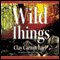 Wild Things (Unabridged) audio book by Clay Carmichael