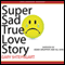 Super Sad True Love Story: A Novel (Unabridged) audio book by Gary Shteyngart